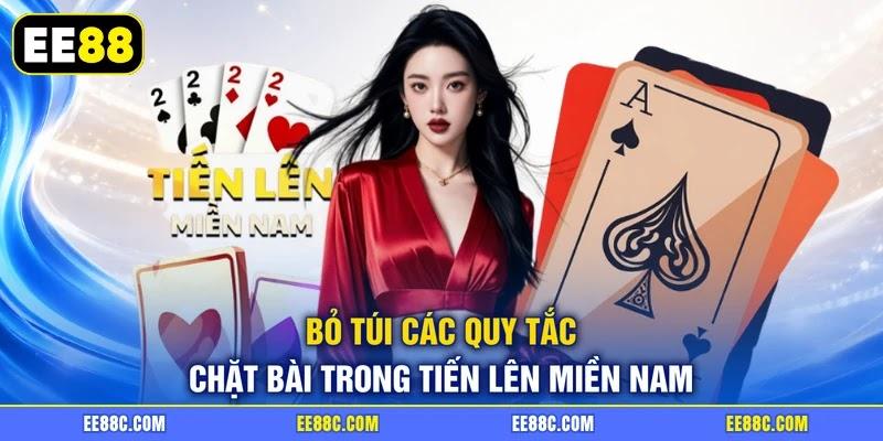 Bỏ túi các quy tắc chặt bài trong tiến lên miền Nam Bỏ túi các quy tắc chặt bài trong tiến lên miền Nam