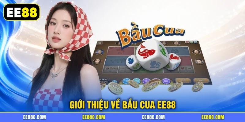 Giới thiệu về Bầu Cua EE88 Giới thiệu về Bầu Cua EE88